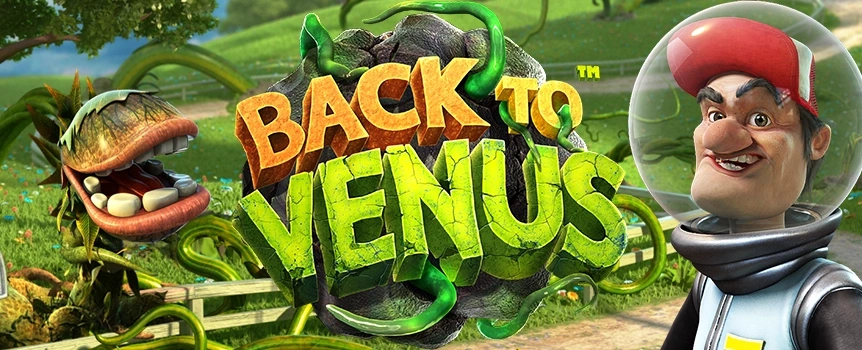 Explore alien landscapes and spin for stellar prizes in Back to Venus, featuring Free Spins and a familiar face from the It Came From Venus slot.