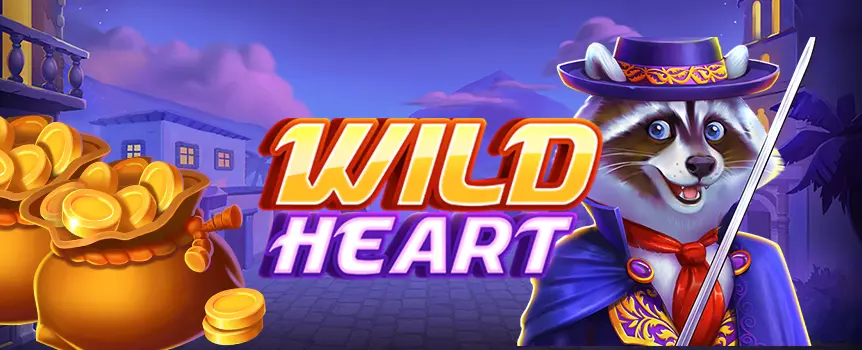 Spin the Reels of Wild Heart today for Free Spins, Increasing Multipliers and Colossal Cash Payouts up to 2,820x your stake!