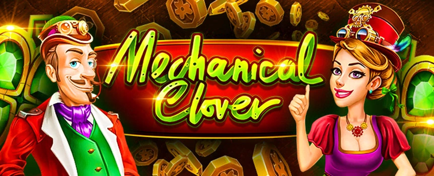 Experience the Wonderful World of Steampunk as you Spin the Reels of Mechanical Clover. Play today for Payouts up 24,360x your stake!