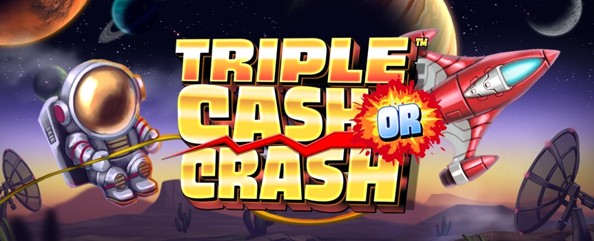 
Triple Cash or Crash gives you the chance to Blast Off to the Moon with Payouts up to 100,000x your stake!
