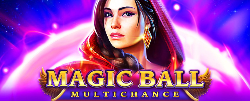 Magic Ball Multichance will give you the opportunity to see what your future could hold - which is a Payout of 10,000x your stake!