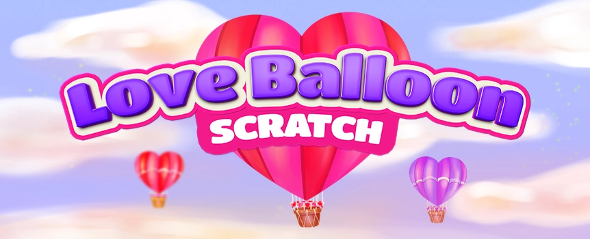 Love Balloon is an exciting and Romantic Scratch Card Game with Payouts up to 10,000x your stake on offer!