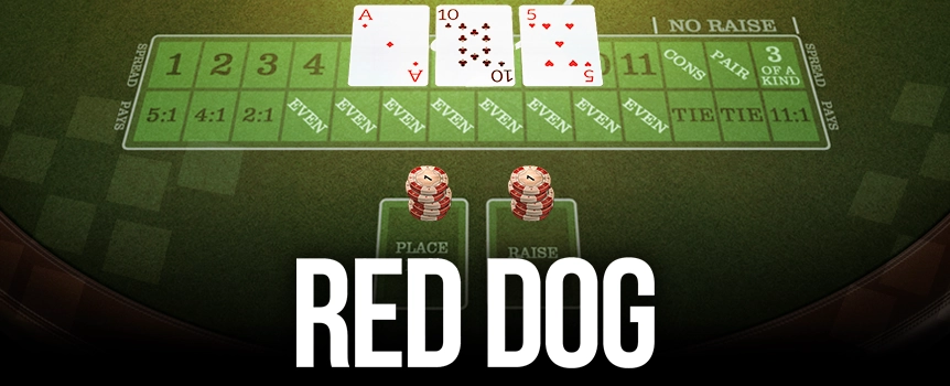 A simple Card Game for Players of all skill levels. Play Red Dog today for your chance to score yourself Gigantic Cash Payouts up to 11:1!