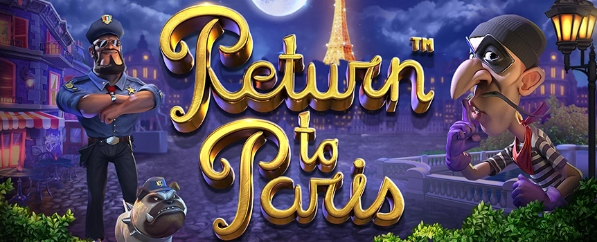 Return to Paris is an epic Thief vs Policeman pokie with up to 1,000 Free Spins and Cash Prizes over 1,000x your stake on offer!