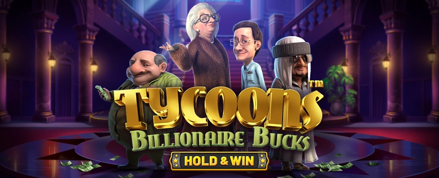 
This is your opportunity to jump into a lavish lifestyle. Play Tycoons Billionaire Bucks and experience the world of luxury firsthand.    

